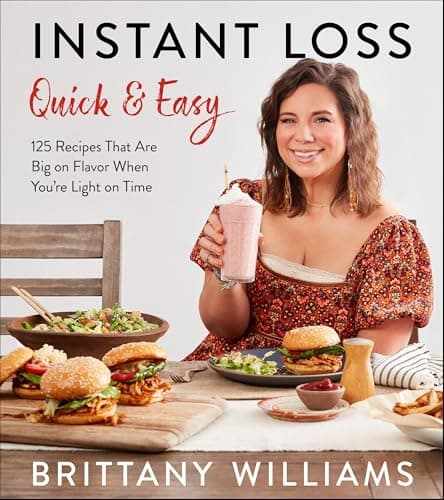 Cover of Instant Loss Quick and Easy: 125 Recipes That Are Big on Flavor When You're Light on Time