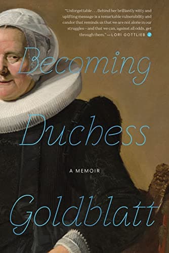 Cover of Becoming Duchess Goldblatt: A Memoir