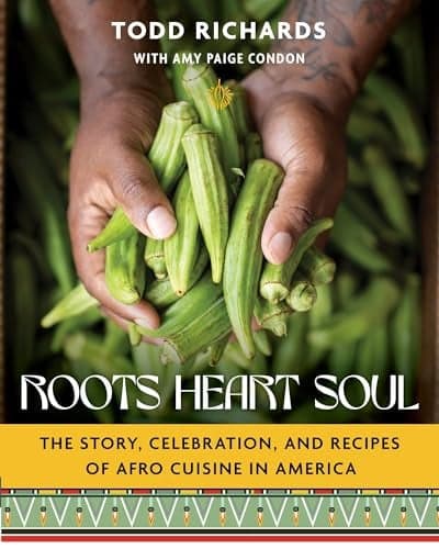Cover of Roots, Heart, Soul: The Story, Celebration, and Recipes of Afro Cuisine in America