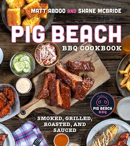 Cover of Pig Beach BBQ Cookbook: Smoked, Grilled, Roasted, and Sauced