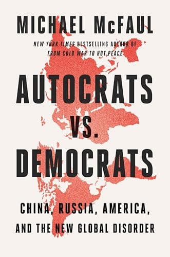 Cover of Autocrats vs. Democrats: China, Russia, America, and the New Global Disorder