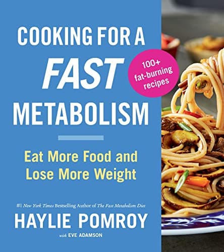 Cover of Cooking For a Fast Metabolism: Eat More Food and Lose More Weight