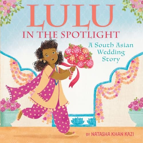 Cover of Lulu in the Spotlight: A South Asian Wedding Story