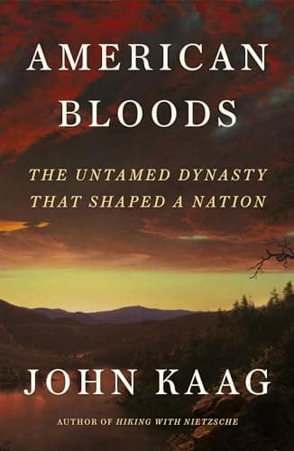 Cover of American Bloods: The Untamed Dynasty That Shaped a Nation