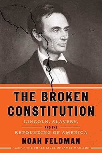 Cover of The Broken Constitution: Lincoln, Slavery, and the Refounding of America