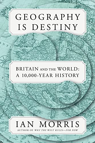 Cover of Geography Is Destiny: Britain and the World: A 10,000-Year History
