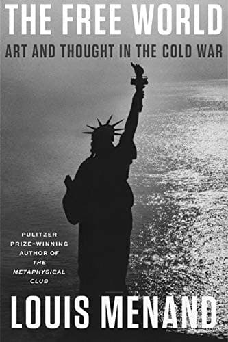 Cover of The Free World: Art and Thought in the Cold War