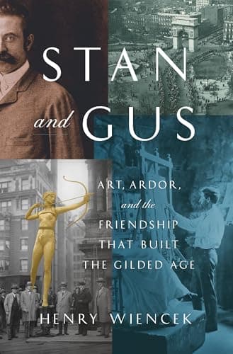 Cover of Stan and Gus: Art, Ardor, and the Friendship That Built the Gilded Age