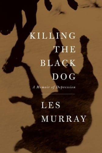 Cover of Killing the Black Dog: A Memoir of Depression