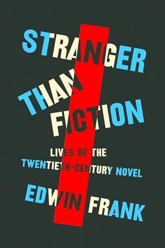 Cover of Stranger Than Fiction: Lives of the Twentieth-Century Novel