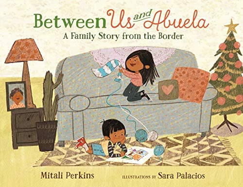 Cover of Between Us and Abuela: A Family Story From the Border