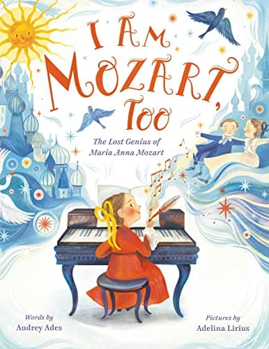 Cover of I Am Mozart, Too: The Lost Genius of Maria Anna Mozart