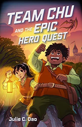 Cover of Team Chu and the Epic Hero Quest (Team Chu, Bk. 2)