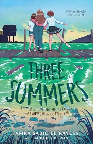 Cover of Three Summers: A Memoir of Sisterhood, Summer Crushes, and Growing Up on the Eve of War