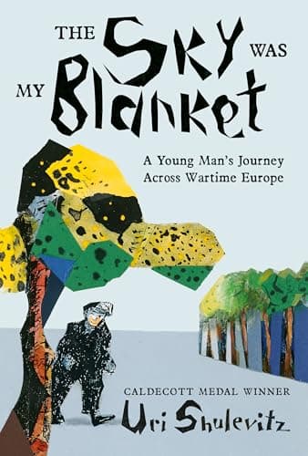 Cover of The Sky Was My Blanket: A Young Man's Journey Across Wartime Europe