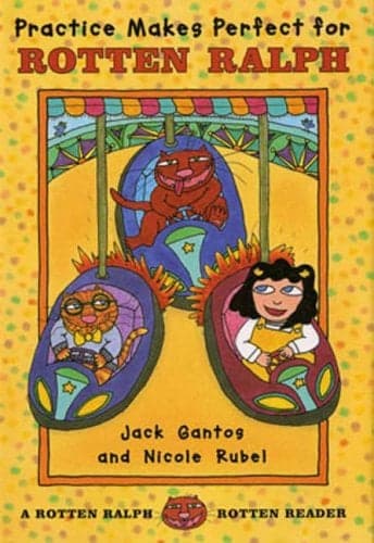 Cover of Practice Makes Perfect For Rotten Ralph (Rotten Ralph Reader)