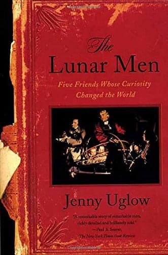 Cover of The Lunar Men: Five Friends Whose Curiosity Changed the World