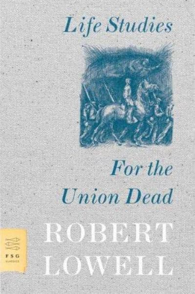 Cover of Life Studies and for the Union Dead