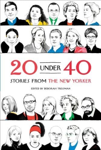Cover of 20 Under 40: Stories from The New Yorker
