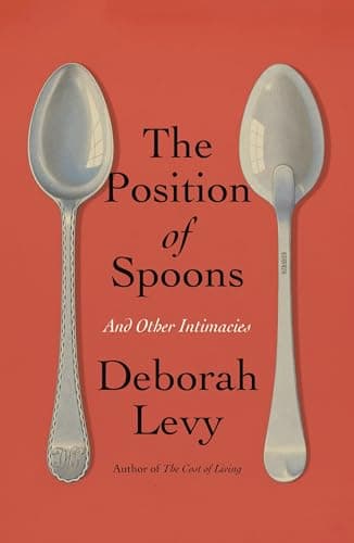 Cover of The Position of Spoons and Other Intimacies