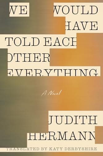 Cover of We Would Have Told Each Other Everything