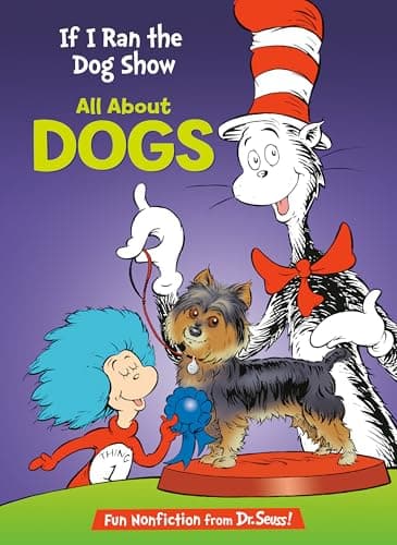 Cover of If I Ran the Dog Show: All About Dogs (Cat in the Hat's Learning Library)