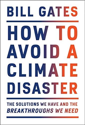 Cover of How to Avoid a Climate Disaster: The Solutions We Have and the Breakthroughs We Need