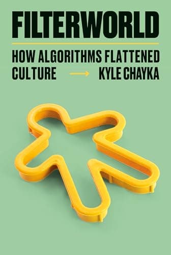 Cover of Filterworld: How Algorithms Flattened Culture