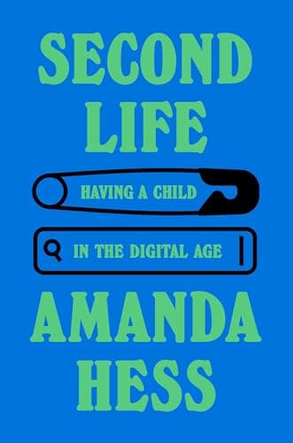 Cover of Second Life: Having a Child in the Digital Age