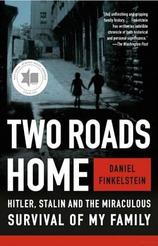 Cover of Two Roads Home: Hitler, Stalin and the Miraculous Survival of My Family
