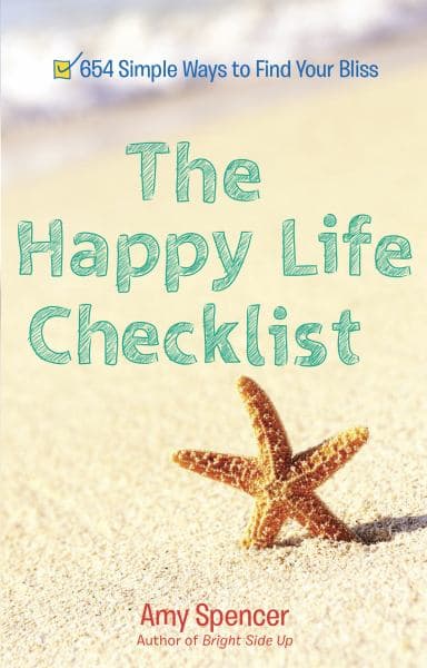 Cover of The Happy Life Checklist: 654 Simple Ways to Find Your Bliss