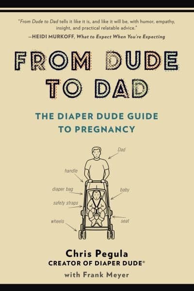Cover of From Dude to Dad: The Diaper Dude Guide to Pregnancy