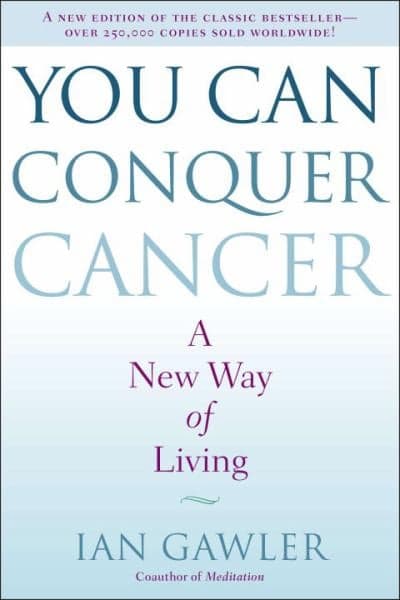 Cover of You Can Conquer Cancer: A New Way of Living