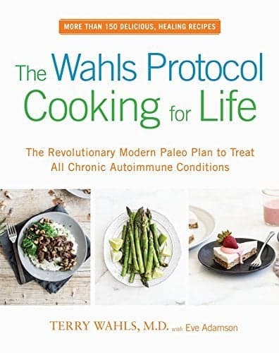 Cover of The Wahls Protocol Cooking for Life: The Revolutionary Modern Paleo Plan to Treat All Chronic Autoimmune Conditions