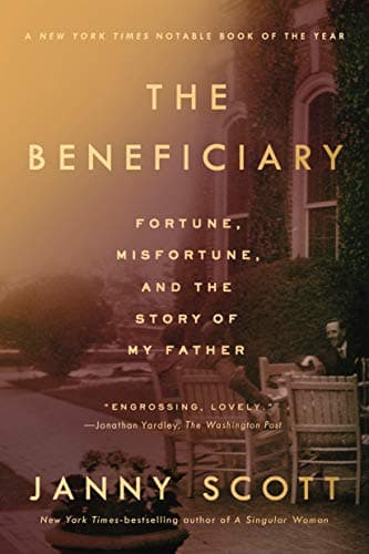 Cover of The Beneficiary: Fortune, Misfortune, and the Story of My Father