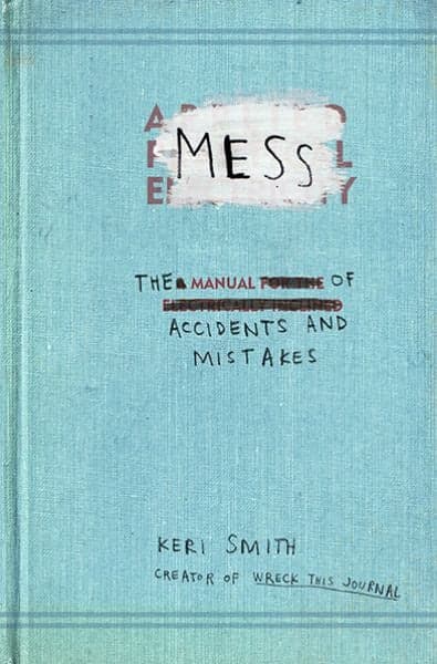 Cover of Mess: The Manual of Accidents and Mistakes