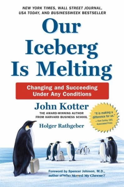 Cover of Our Iceberg Is Melting: Changing and Succeeding Under Any Conditions