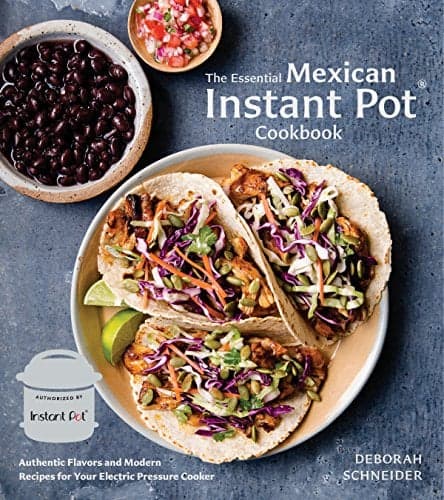 Cover of The Essential Mexican Instant Pot Cookbook: Authentic Flavors and Modern Recipes for Your Electric Pressure Cooker