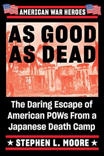 Cover of As Good As Dead: The Daring Escape of American POWs From a Japanese Death Camp (American War Heroes)