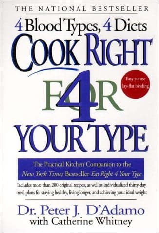 Cover of Cook Right 4 Your Type: The Practical Kitchen Companion to The New York Times Bestseller Eat Right 4 Your Type (Includes More Than 200 Original Recipe