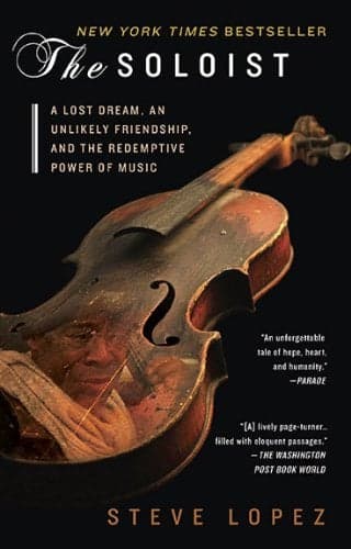 Cover of The Soloist: A Lost Dream, an Unlikely Friendship, and the Redemptive Power of Music