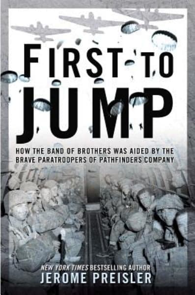 Cover of First to Jump: How the Band of Brothers was Aided by the Brave Paratroopers of Pathfinders Company