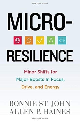 Cover of Micro-Resilience: Minor Shifts for Major Boosts in Focus, Drive, and Energy