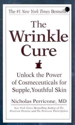 Cover of The Wrinkle Cure: Unlock the Power of Cosmeceuticals for Supple, Youthful Skin