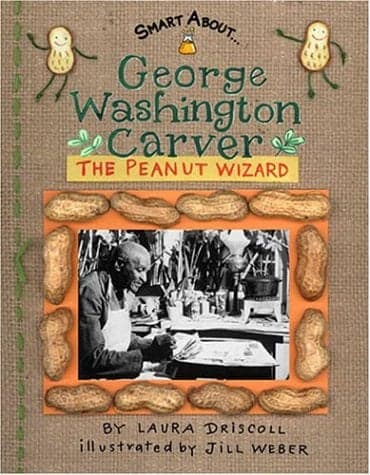 Cover of George Washington Carver: The Peanut Wizard (Smart About...)
