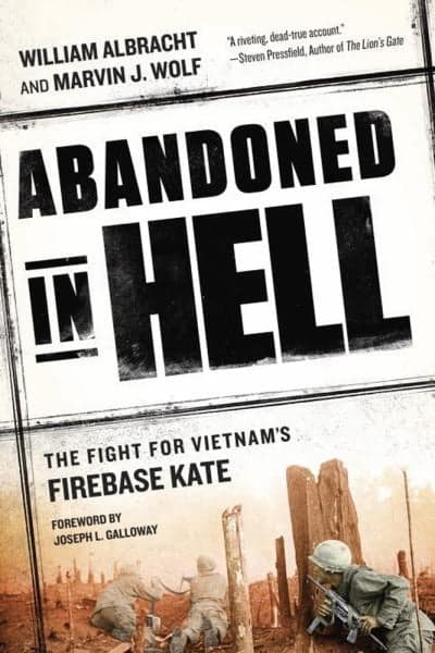 Cover of Abandoned in Hell: The Fight For Vietnam's Firebase Kate