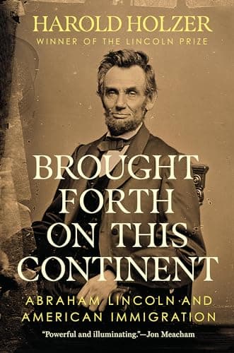 Cover of Brought Forth on This Continent: Abraham Lincoln and American Immigration