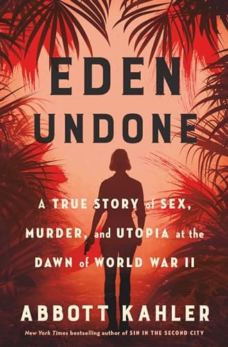 Cover of Eden Undone: A True Story of Sex, Murder, and Utopia at the Dawn of World War II