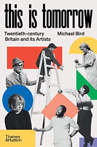 Cover of This Is Tomorrow: Twentieth-Century Britain and Its Artists