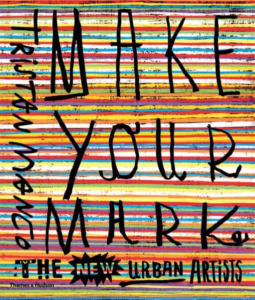 Cover of Make Your Mark - The New Urban Artists